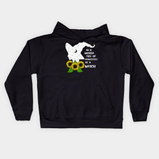 In A World Full Of Princesses Be A Witch Kids Hoodie